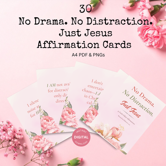 No Drama. No Distraction. Just Jesus. | 30 Faith-Filled Affirmation Cards