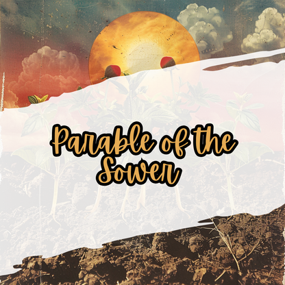 Good Ground | The Parable of the Sower Bible Lesson