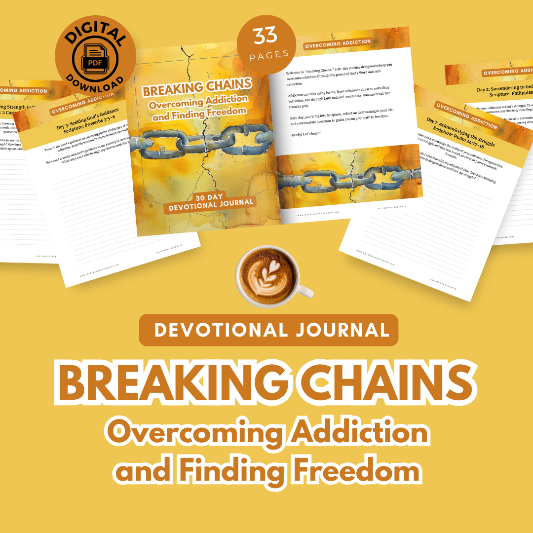 Breaking Chains: A 30-Day Devotional for Overcoming Addiction and Finding Freedom