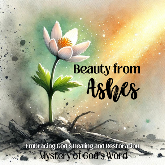 Beauty from Ashes | 18-Page Bible Lesson